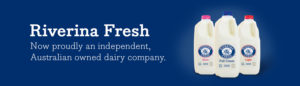 Riverina Fresh - 100% Australian Owned Dairy Company